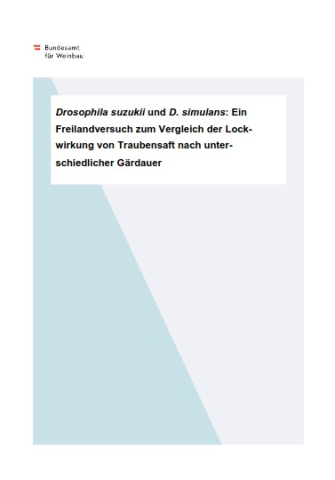 Drosophila suzukii und D. simulans: Ein Freilandversuch zum Vergleich der Lock- wirkung von Traubensaft nach unter- schiedlicher Gärdauer